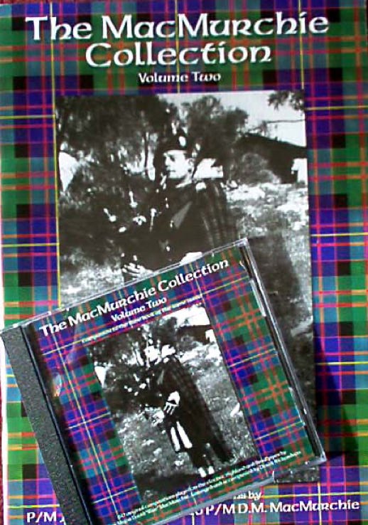 The MacMurchie Collection Book 2 and CD an amazing collection of original tunes composed by P/M A.W. MacMurchie, P/M J.S MacMurchie, P/M D.M (Blue) MacMurchie and S.J MacMurchie